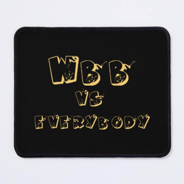 Item preview, Wbb Vs Everybody     designed and sold by ClementGarcia.