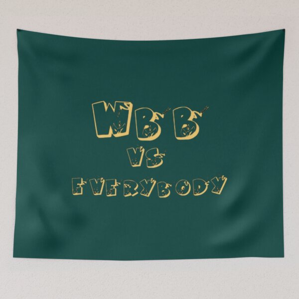 Item preview, Wbb Vs Everybody     designed and sold by ClementGarcia.