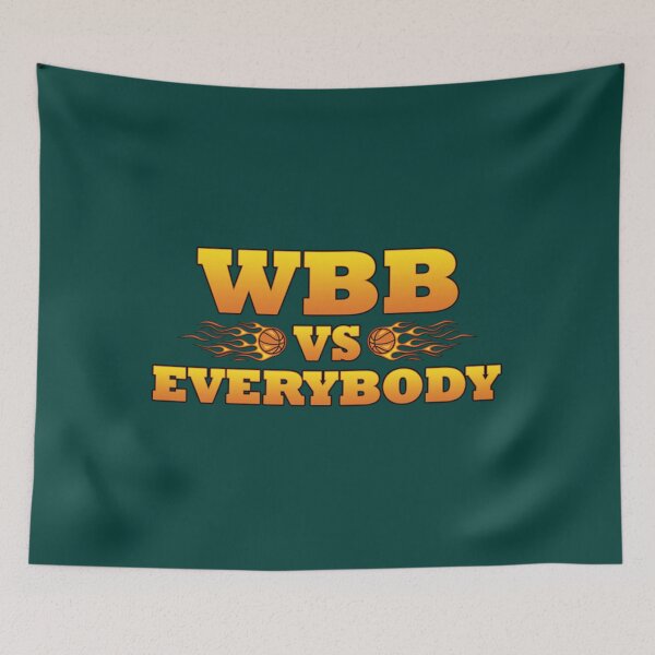 Item preview, WBB vs Everybody basketball fire   designed and sold by ClementGarcia.