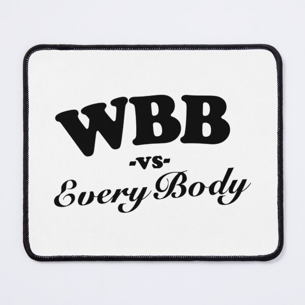 Item preview, Wbb Vs Everybody designed and sold by ClementGarcia.