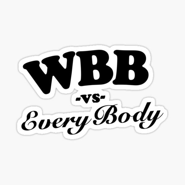"Wbb Vs Everybody" Sticker for Sale by ClementGarcia Redbubble