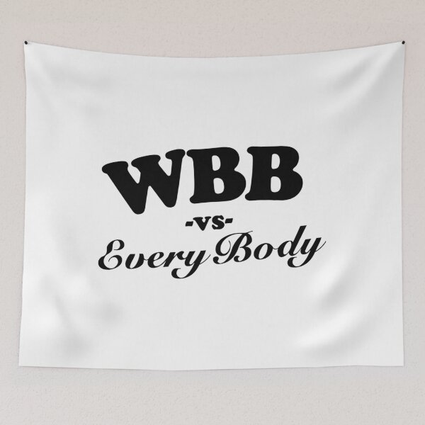 Item preview, Wbb Vs Everybody designed and sold by ClementGarcia.