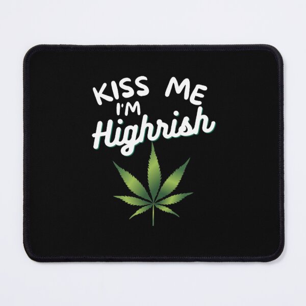 Item preview, Kiss Me Im Highrish Weed Stoner Kiss Me Funny designed and sold by BestDesignbySof.