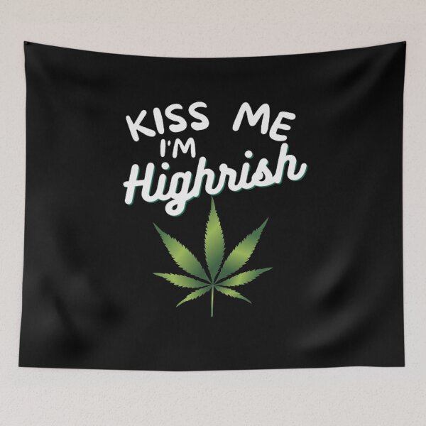 Item preview, Kiss Me Im Highrish Weed Stoner Kiss Me Funny designed and sold by BestDesignbySof.