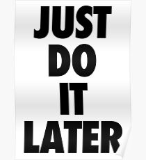 Nike - Just Do It Later Poster