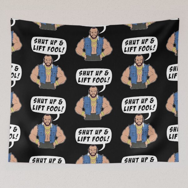 Item preview, Mr T Shut Up & Lift Fool Gym Fitness Motivation designed and sold by Melvin White.