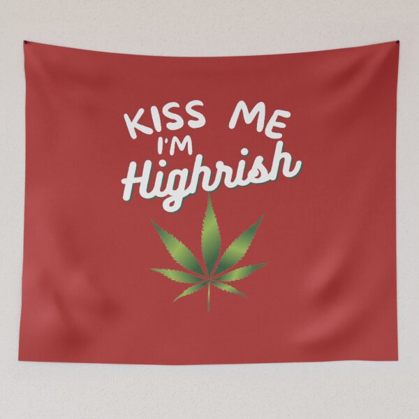 Item preview, Kiss Me Im Highrish Weed Stoner Kiss Me Funny designed and sold by BestDesignbySof.