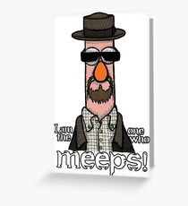 I am the one who meeps! Greeting Card
