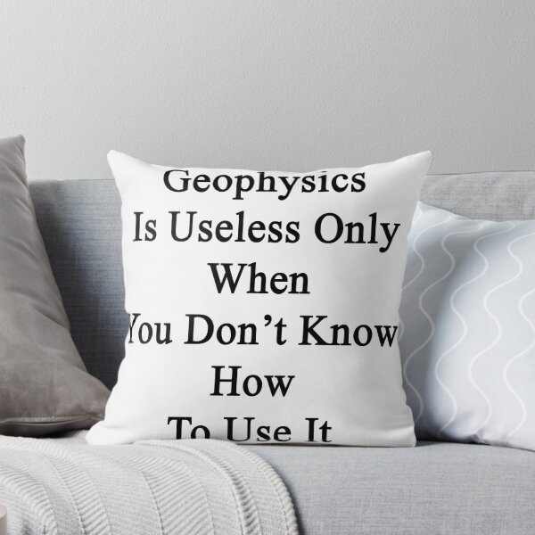 Item preview, Geophysics Is Useless Only When You Don't Know How To Use It designed and sold by supernova23.