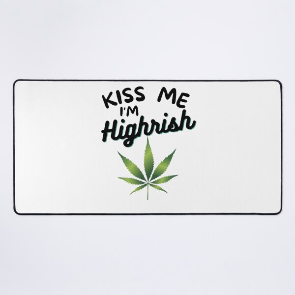 Item preview, Kiss Me Im Highrish Weed Stoner Kiss Me Funny designed and sold by BestDesignbySof.