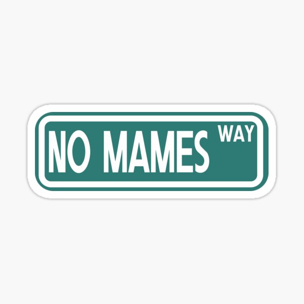 no-mames-way-sticker-for-sale-by-ivttech-redbubble