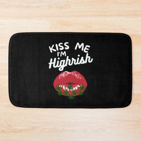 Item preview, Kiss me I'm highrish  designed and sold by BestDesignbySof.