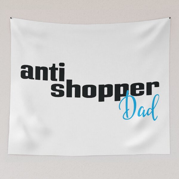 Item preview, Anti Shopper Dad designed and sold by FiveNiches.