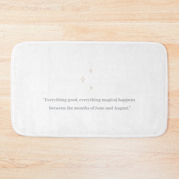 Item preview, "Everything good, everything magical happens between the months of June and August." designed and sold by Lucesco.