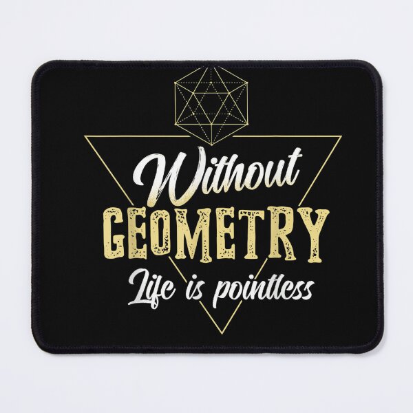 Item preview, Geometry T Shirt Without Geometry Life Is Pointless Shirt designed and sold by BaseLance.
