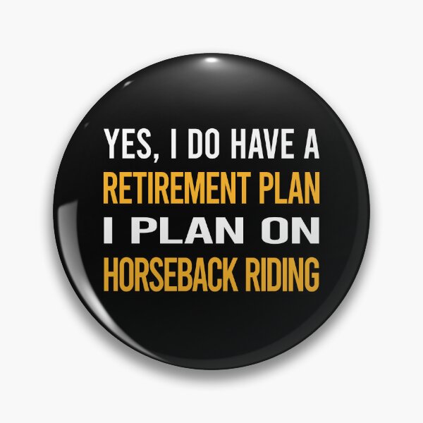 Item preview, My Retirement Plan Horseback Riding Horse Riding designed and sold by shannonim7t.