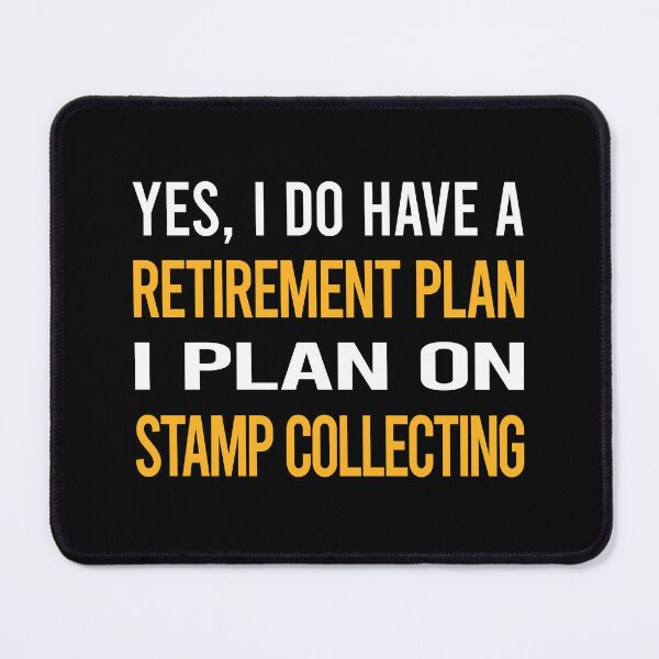 Item preview, My Retirement Plan Stamp Collecting Stamps Philately Philatelist designed and sold by shannonim7t.