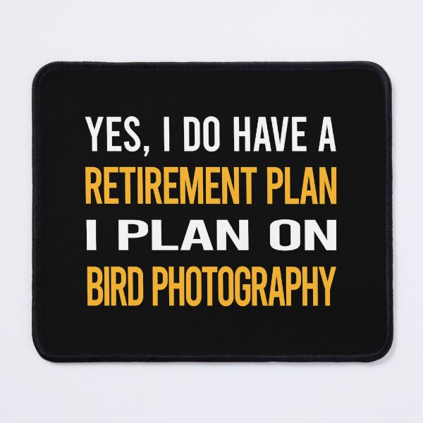 Item preview, My Retirement Plan Bird Photography Bird Watching Birdwatching designed and sold by shannonim7t.