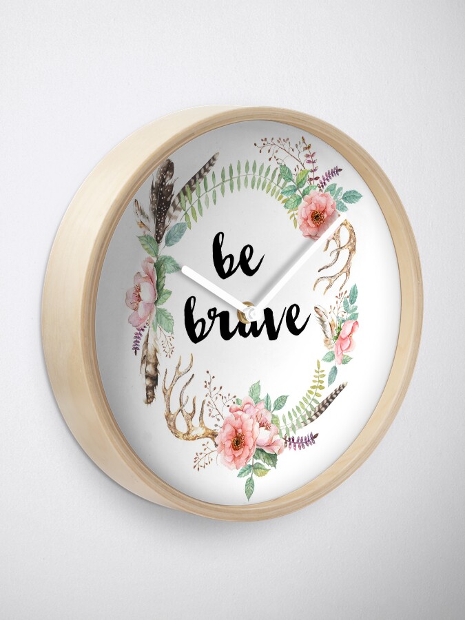 Alternate view of Be Brave Clock