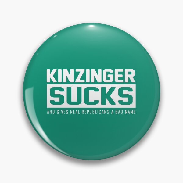 Item preview, Kinzinger Sucks And Gives Real Republiacans A Bad Name   designed and sold by Graciesfineg.