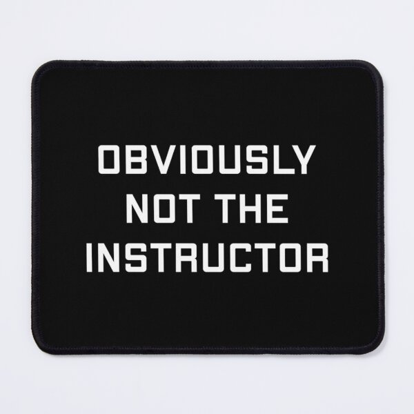 Item preview, Obviously Not The Instructor Essential T-Shirt designed and sold by contawana1s.