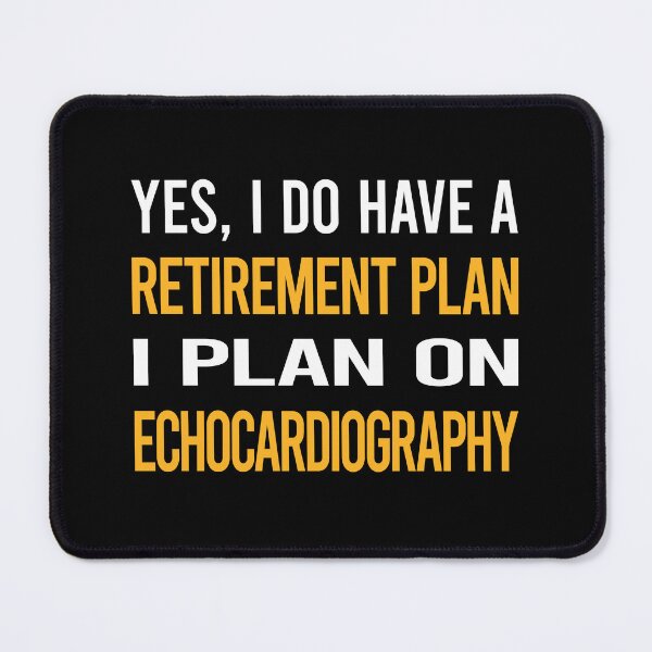 Item preview, My Retirement Plan Echocardiography Echocardiographer Echocardiogram Ultrasound designed and sold by shannonim7t.