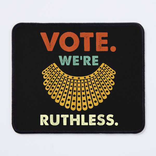 Item preview, Vote We Are Ruthless Women's Rights T-Shirt designed and sold by Baron-Hagen.
