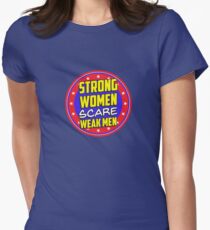 Strong Women Scare Weak Men Women's Fitted T-Shirt