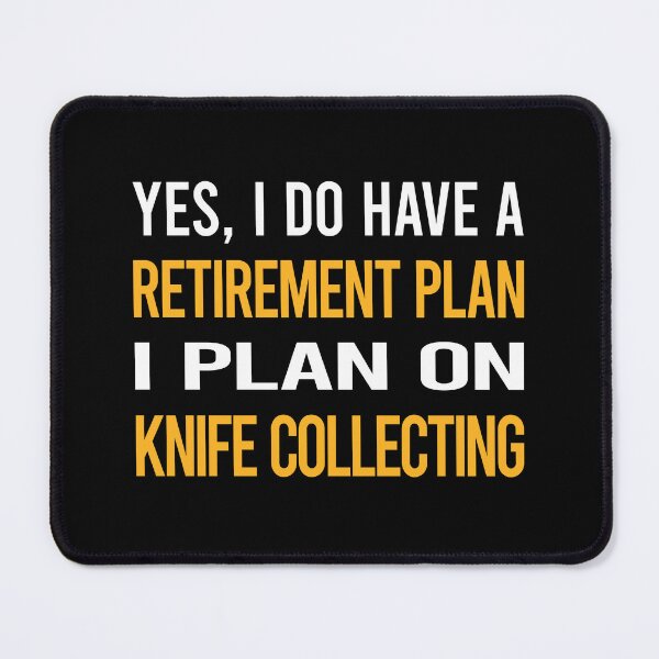 Item preview, My Retirement Plan Knife Collecting designed and sold by shannonim7t.
