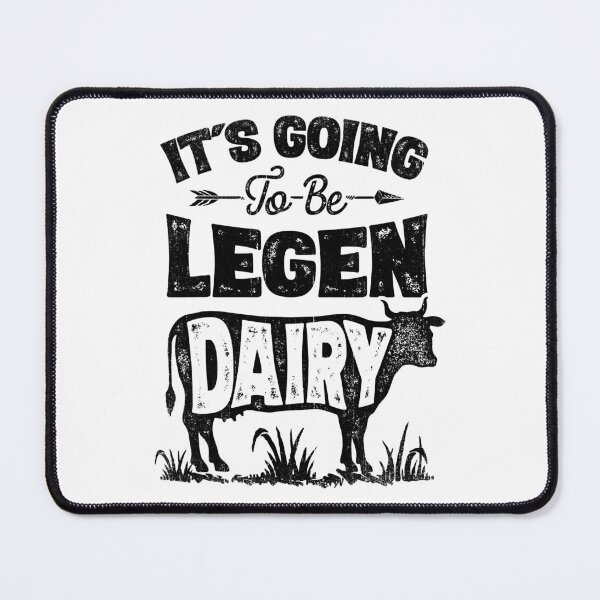 Item preview, It's Going To Be Legen Dairy Funny Legendary designed and sold by Xtjjae.