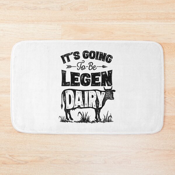 Item preview, It's Going To Be Legen Dairy Funny Legendary designed and sold by Xtjjae.