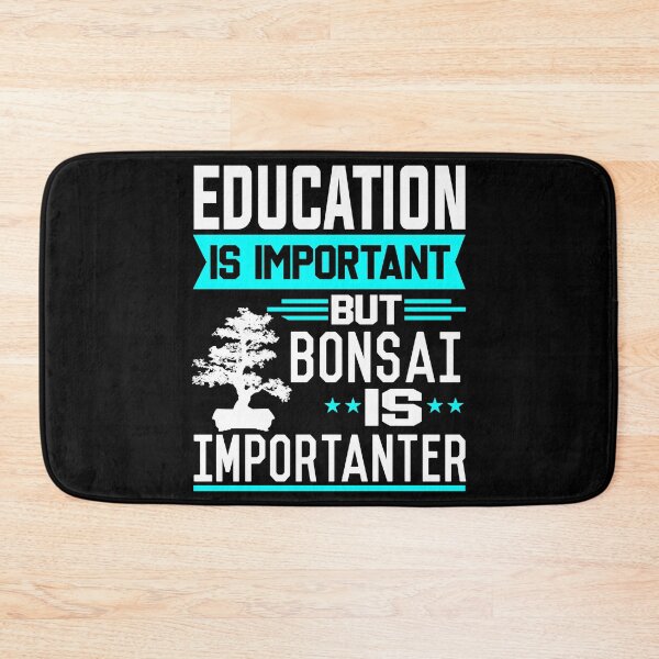 Item preview, Education is important but Bonsai is Importanter designed and sold by printhappy4you.