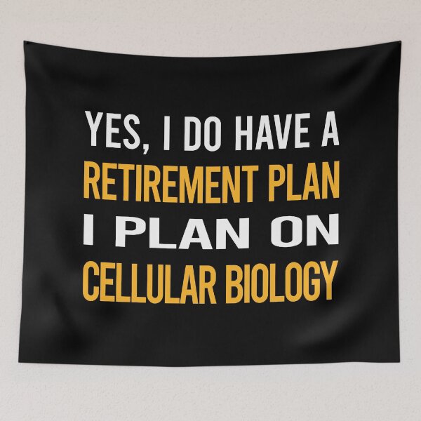 Item preview, My Retirement Plan Cellular Biology designed and sold by shannonim7t.