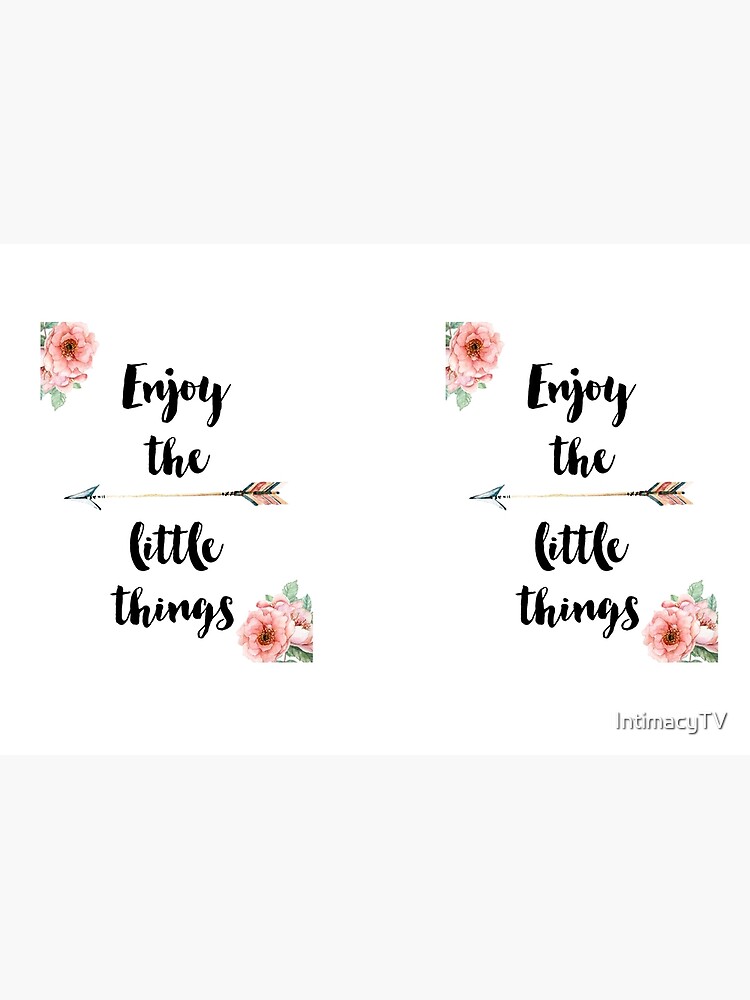Enjoy the little things by SacredPotential