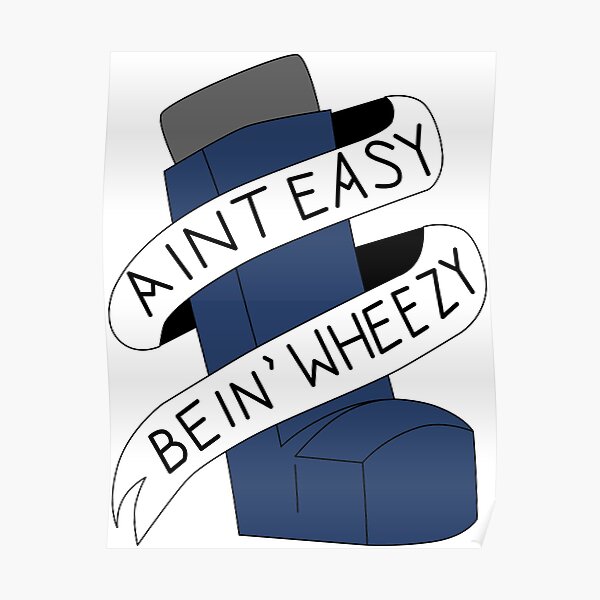 It Aint Easy Bein' Wheezy Poster