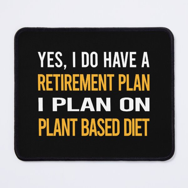 Item preview, My Retirement Plan Plant Based Diet Vegan Vegetarian Veganism designed and sold by shannonim7t.