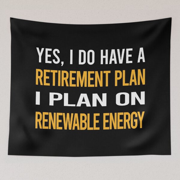 Item preview, My Retirement Plan Renewable Energy designed and sold by shannonim7t.