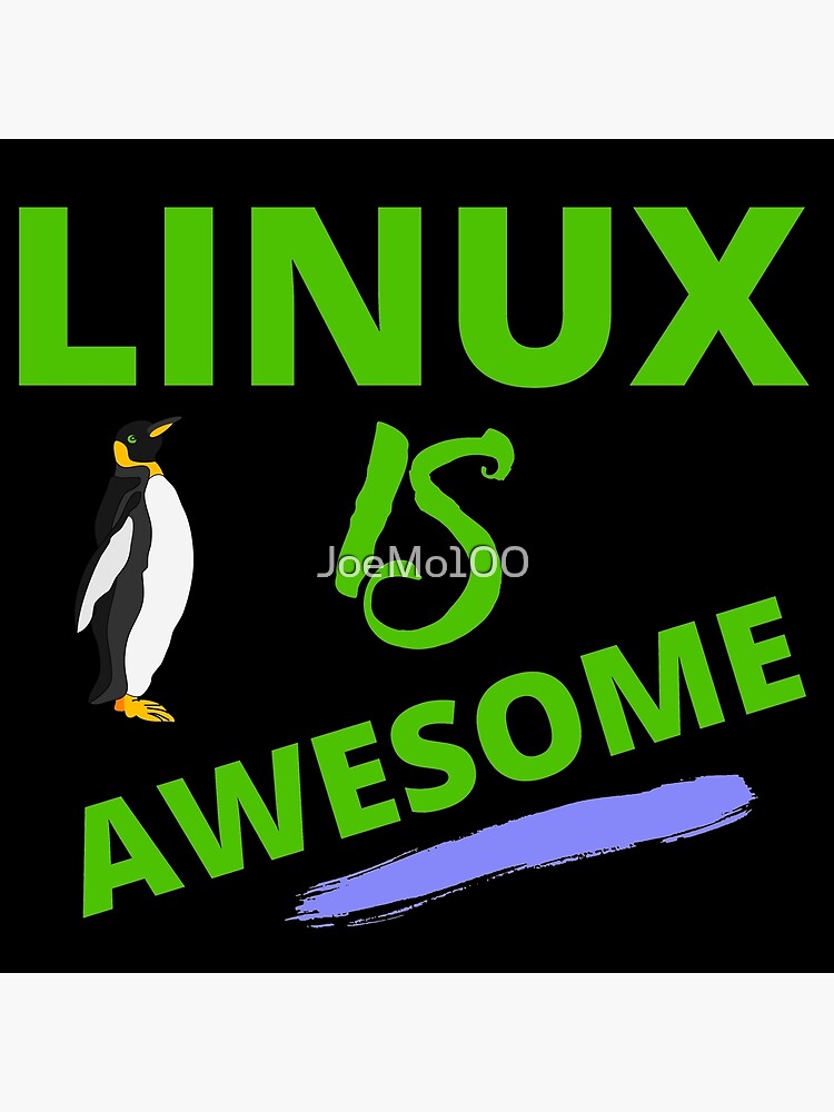 "Linux is awesome For computer fans" Poster for Sale by JoeMo100