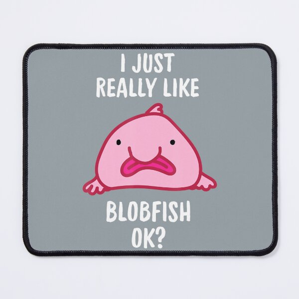 Item preview, Blobfish Tshirt, I Just Really Like Blobfish Ok, Stuff designed and sold by WenniXin.