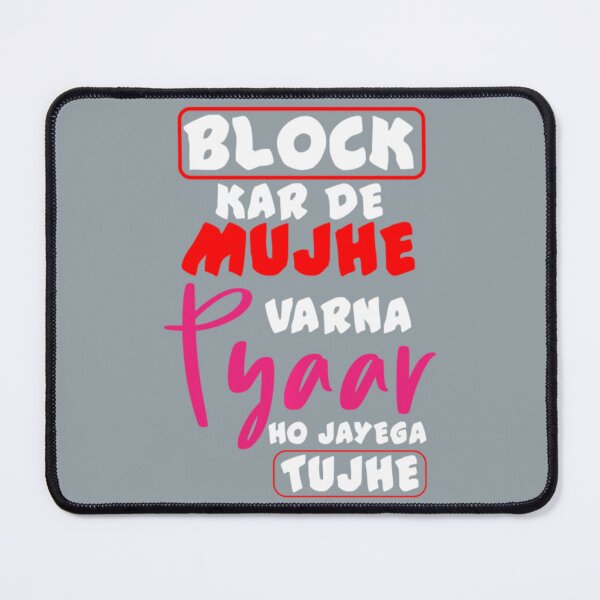 Item preview, Block Karde Mujhe Varna Pyar Ho Jaye Bollywood Memes designed and sold by WenniXin.