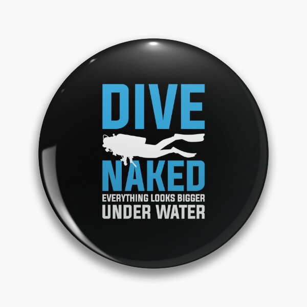 Item preview, Dive Naked Everything Looks Bigger Under Water Scuba Divers designed and sold by Zaidan16.