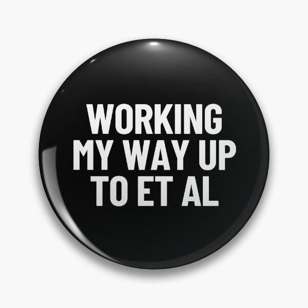 Item preview, Working My Way Up To Et Al Thesis Research Academic Humor designed and sold by Legit Hooligan.
