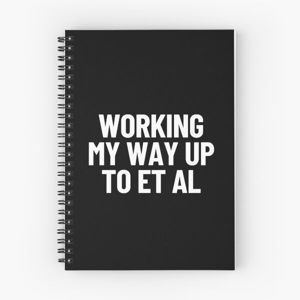 Item preview, Working My Way Up To Et Al Thesis Research Academic Humor designed and sold by Legit Hooligan.