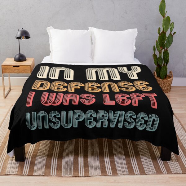 Item preview, In my defense, I was left unsupervised - Quote designed and sold by Natangirep.