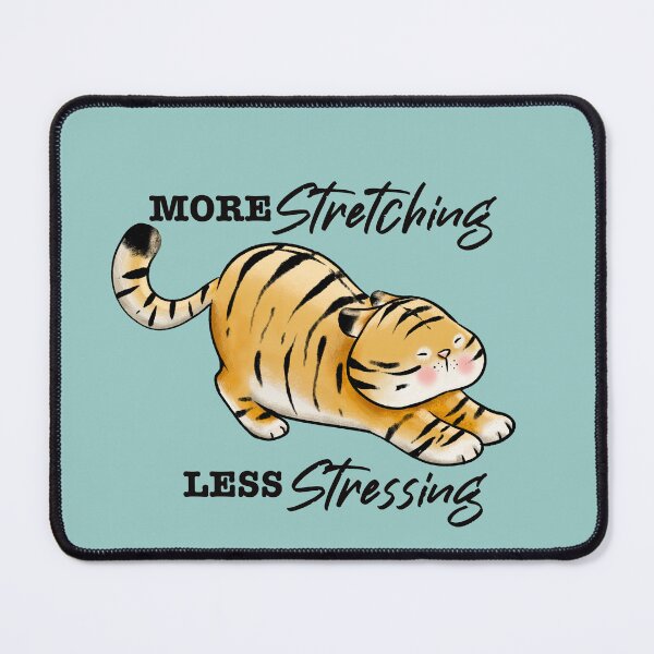 Item preview, TIGER MORE STRETCHING  designed and sold by Chilliezgraphy.