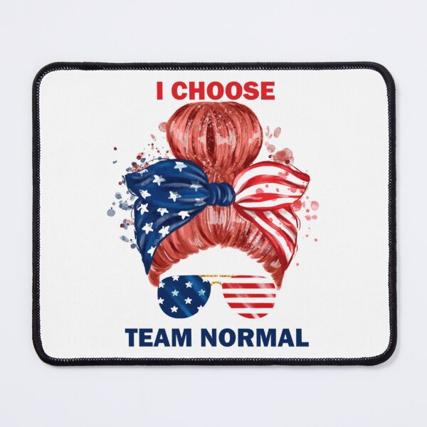 Item preview, I Choose Team Normal January 6     designed and sold by TEDGLOBALi.