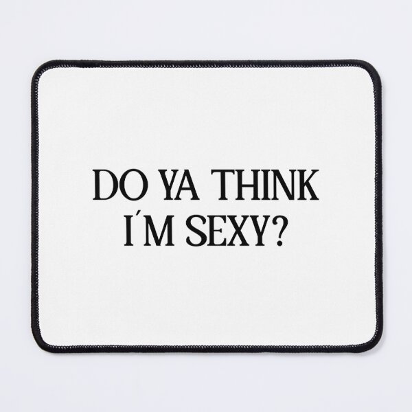 Item preview, Do Ya Think I´m Sexy black designed and sold by FAnBundles.