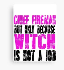 Chief Fireman Witch Canvas Print