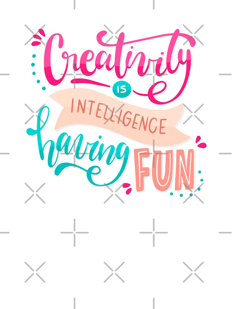 Creativity is intelligence having fun Lettering Design | Self Love ...