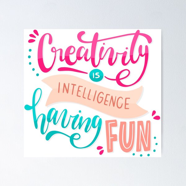 Creativity Is Intelligence' Poster, picture, metal print, paint by OffPlate  Designs